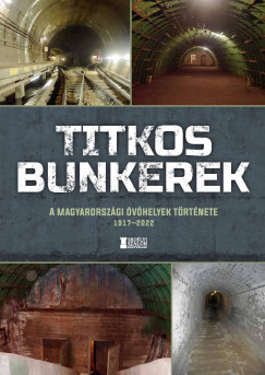 Mihályi Balázs - Szabó Balázs   (Szerk.) - Titkos bunkerek