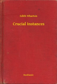 Edith Wharton - Crucial Instances