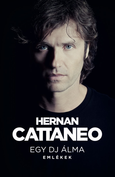 Hernan Cattaneo - Egy DJ álma