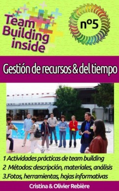 Olivier Rebiere Cristina Rebiere - Team Building inside n�5 - Gesti�n de recursos & del tiempo