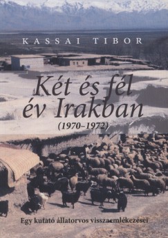 Kassai Tibor - Két és fél év Irakban