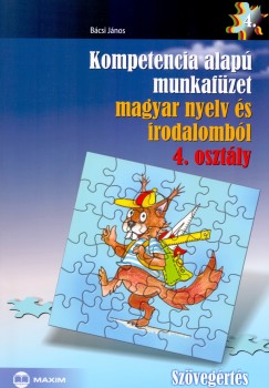 Bcsi Jnos - Kompetencia alap munkafzet magyar nyelv s irodalombl 4. osztly