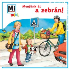 Monika Ehrenreich - Sabine Schuck - Menjünk át a zebrán!