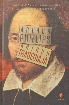 Arthur Phillips - Arthur tragdija