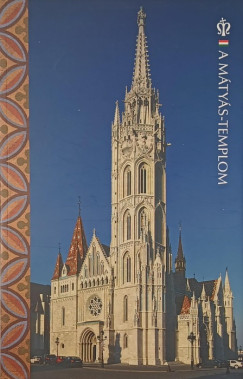 Mátéffy Balázs (Szerk.) - A Mátyás-templom