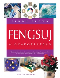 Simon Brown - Fengsuj a gyakorlatban