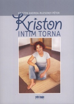 Kriston Andrea - Ruzsonyi Pter - Sebes Katalin   (Szerk.) - Kriston intim torna