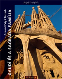 Armand Puig I Tarrech - Gaudi s a Sagrada Famlia