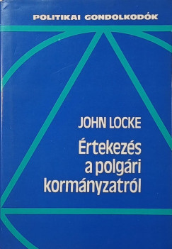 John Locke - �rtekez�s a polg�ri korm�nyzatr�l