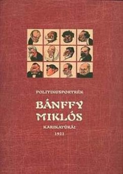 Grf Bnffy Mikls - Politikusportrk - Bnffy Mikls karikatri 1921