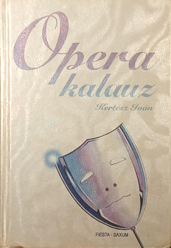 Kertész Iván - Operakalauz
