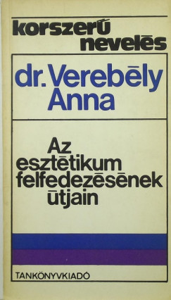 Dr. Verebly Anna - Az eszttikum felfedezsnek tjain