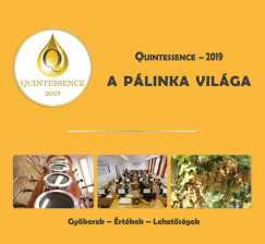 Takács László   (Szerk.) - Quintessence - 2019 - A pálinka világa