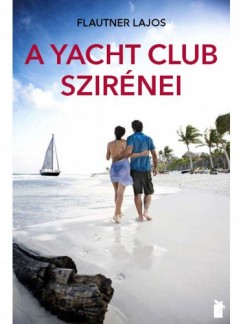 Flautner Lajos - A Yacht Club szirnei