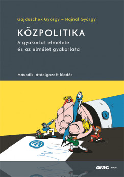 Gajduschek Gyrgy - Hajnal Gyrgy - Kzpolitika - A gyakorlat elmlete s az elmlet gyakorlata