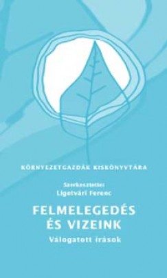 Ligetvri Ferenc - Felmelegeds s vizeink