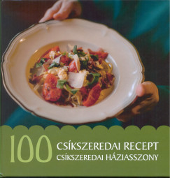 Jnossy Alz - 100 cskszeredai recept, 100 cskszeredai hziasszony