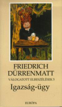 Friedrich Drrenmatt - Igazsg-gy
