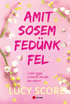 Lucy Score - Amit sosem fednk fel