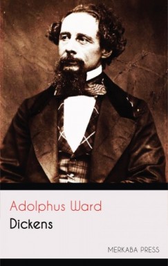 Adolphus Ward - Dickens