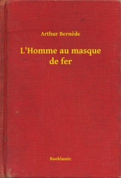 Arthur Bern�de - L'Homme au masque de fer