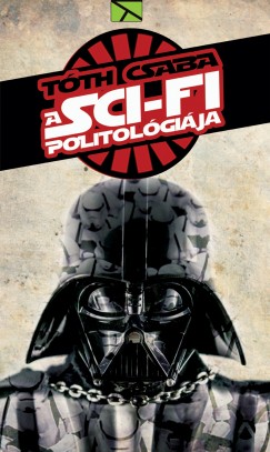 Tth Csaba - A sci-fi politolgija