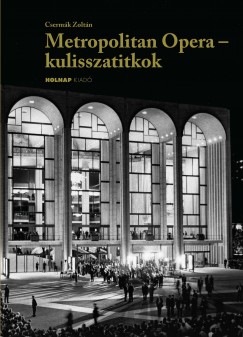 Csermk Zoltn - Metropolitan Opera - kulisszatitkok