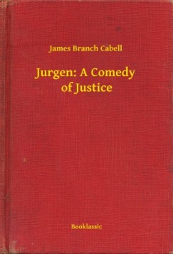 James Branch Cabell - Jurgen: A Comedy of Justice