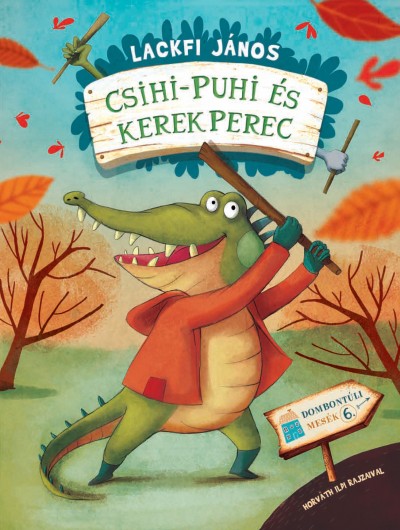 Lackfi János - Csihi-puhi és kerek perec