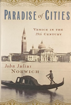 John Julius Norwich - Paradise of Cities