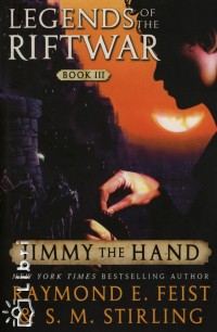Raymond Elias Feist - S. M. Stirling - Jimmy The Hand