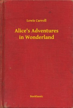 Carroll Lewis - Alices Adventures in Wonderland