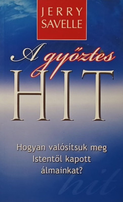 Jerry Savelle - A győztes hit