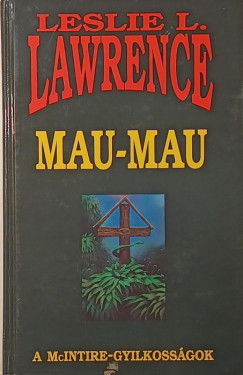 Lrincz L. Lszl - Mau-mau - A McIntire-gyilkossgok