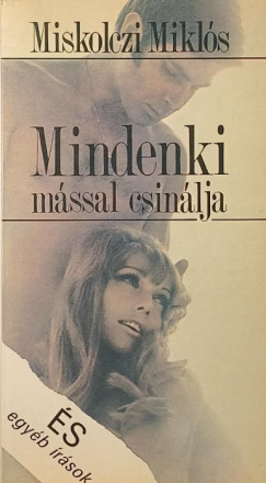 Miskolczi Miklós - Mindenki mással csinálja