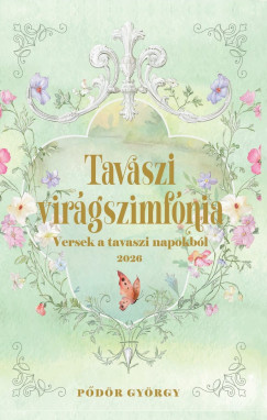 P�d�r Gy�rgy - Tavaszi vir�gszimf�nia