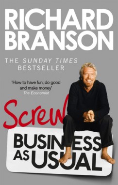 Richard Branson - Screw Business as Usual