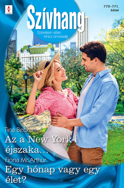 Fiona McArthur - Szívhang 770.-771. - Az a New York-i éjszaka...; Egy hónap vagy egy élet?