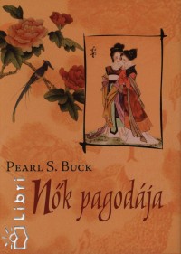 Pearl S. Buck - Nk pagodja