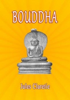 Jules Claretie - Bouddha
