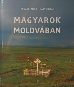 Kov�cs L�szl� - Nagy Zolt�n - Magyarok Moldv�ban