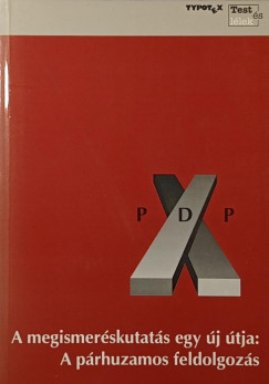 Pléh Csaba (Szerk.) - A megismeréskutatás egy útja: A párhuzamos feldolgozás