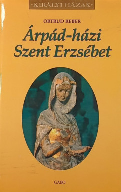 Ortrud Reber - Árpád-házi Szent Erzsébet