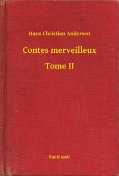 Hans Christian Andersen - Contes merveilleux - Tome II