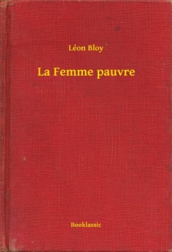 Léon Bloy - La Femme pauvre
