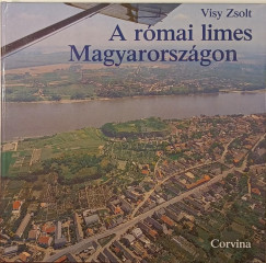 Visy Zsolt - A rmai limes Magyarorszgon