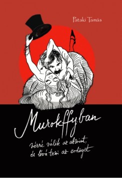 Pataki Tamás - Murokffyban vérré válik az abszint és lóvá teszi az ördögöt