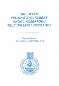 Csern�kn� Jezerniczky �va - Tanfolyami feladatgy�jtem�ny angol k�z�pfok� TELC �r�sbeli vizsg�hoz