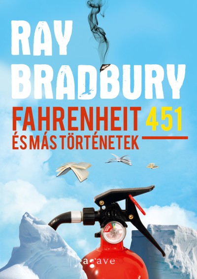 Ray Bradbury - Fahrenheit 451 és más történetek