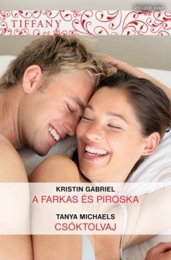 Tanya Michaels Kristin Gabriel - Tiffany 267-268. (A farkas s Piroska, Csktolvaj)